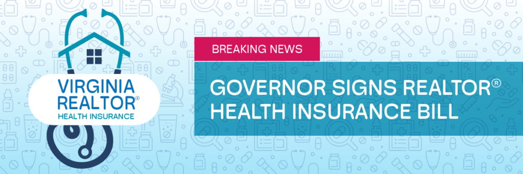 Governor Youngkin Approves REALTOR® Health Insurance Bill