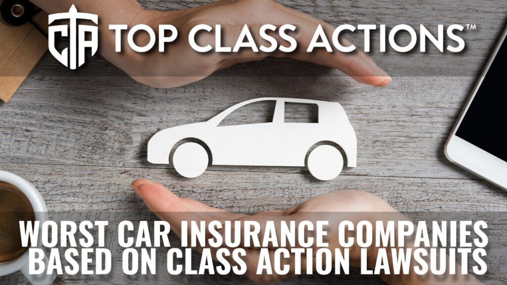 Worst Car Insurance Companies Based on Class Action Lawsuits